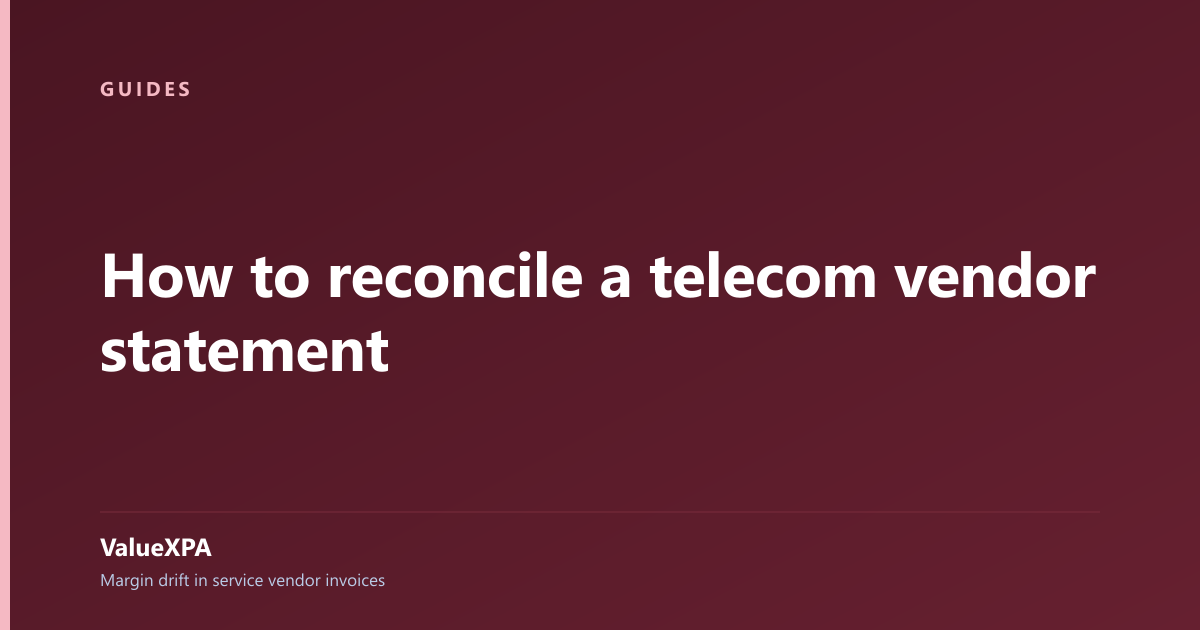 How to reconcile a telecom vendor statement