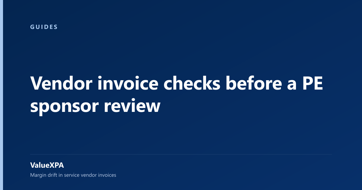 Vendor invoice checks before a PE sponsor review