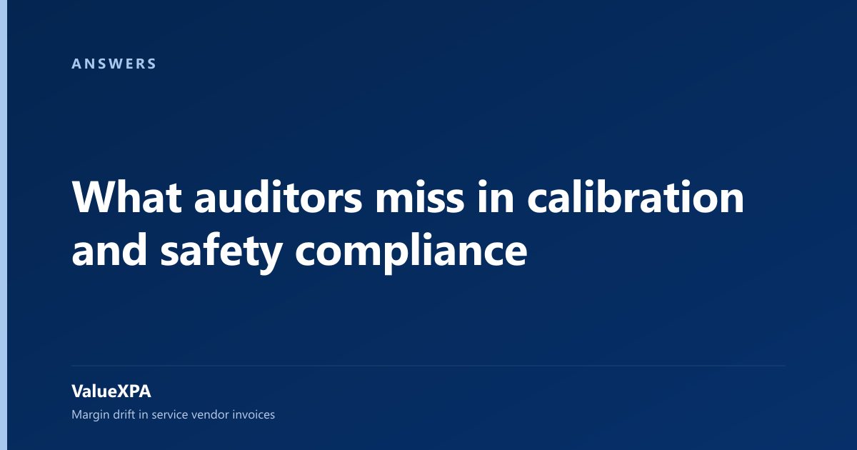 What auditors miss in calibration and safety compliance