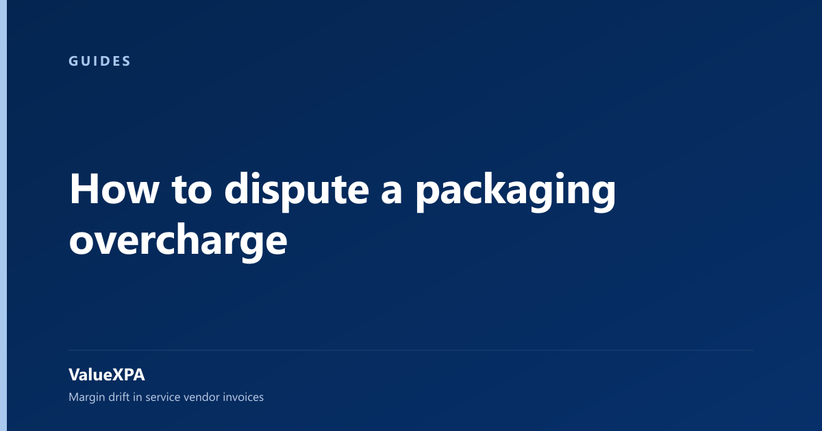How to dispute a packaging overcharge