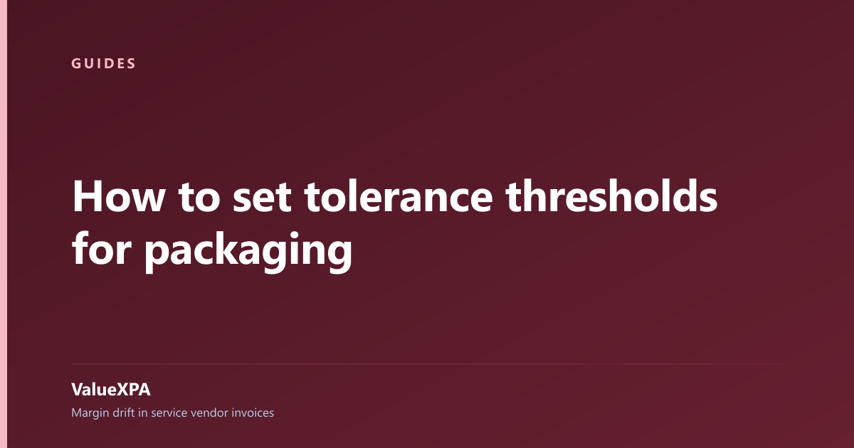 How to set tolerance thresholds for packaging