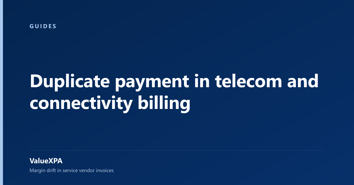 Duplicate payment in telecom and connectivity billing