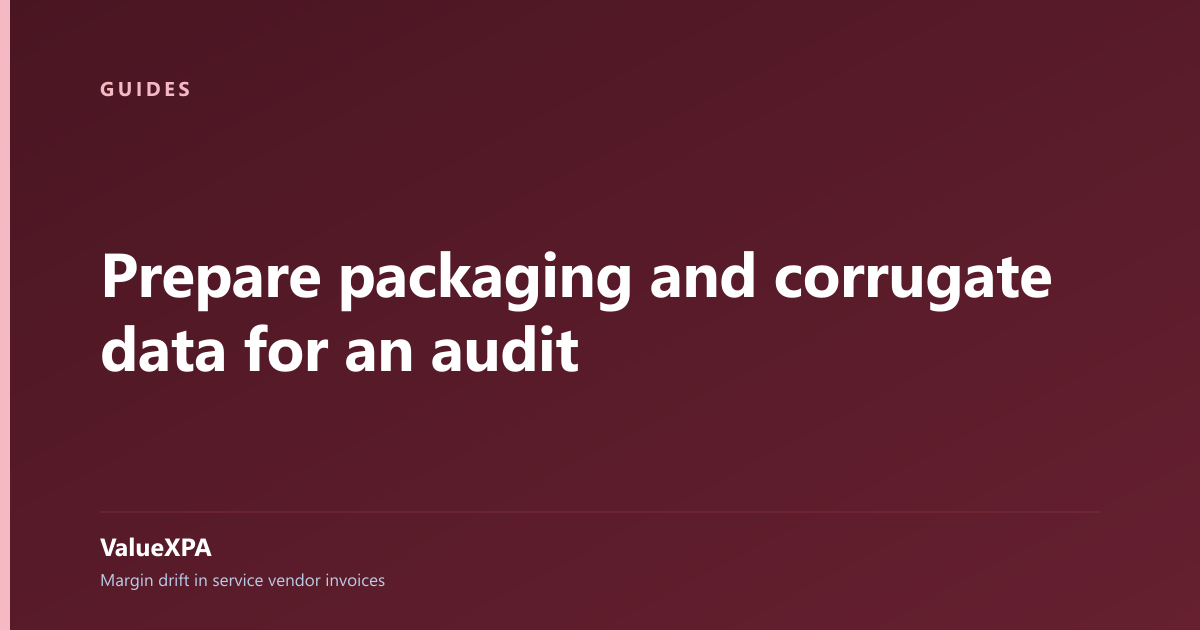 Prepare packaging and corrugate data for an audit