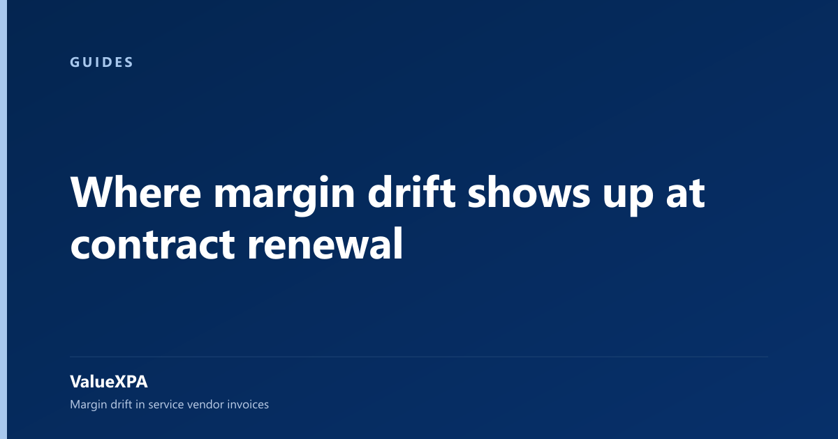 Where margin drift shows up at contract renewal