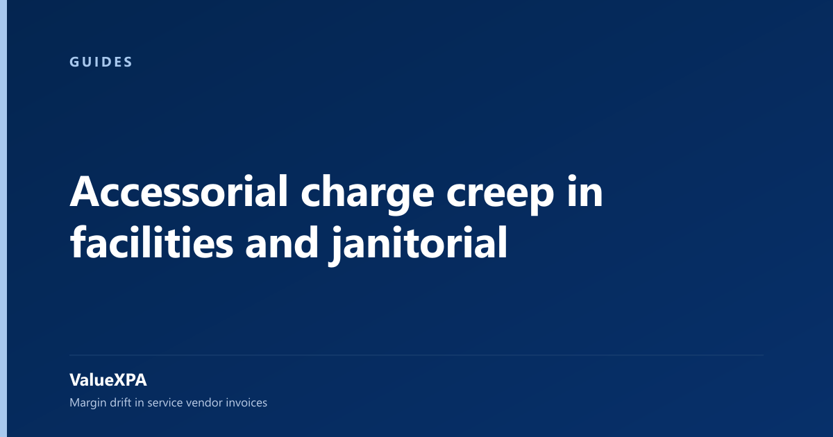 Accessorial charge creep in facilities and janitorial