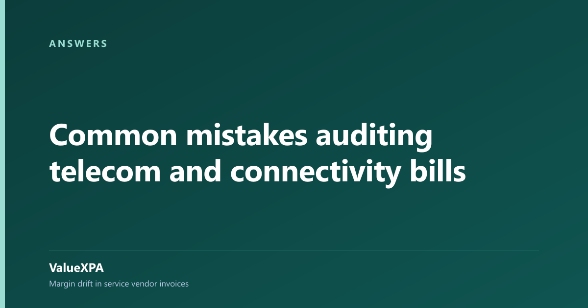 Common mistakes auditing telecom and connectivity bills