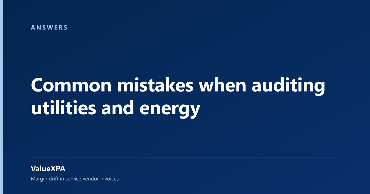 Common mistakes when auditing utilities and energy