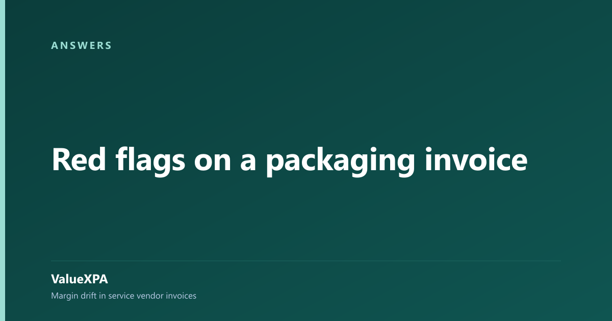 Red flags on a packaging invoice