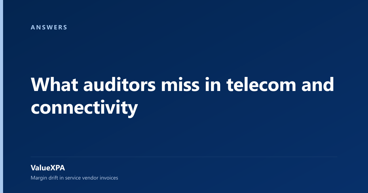 What auditors miss in telecom and connectivity