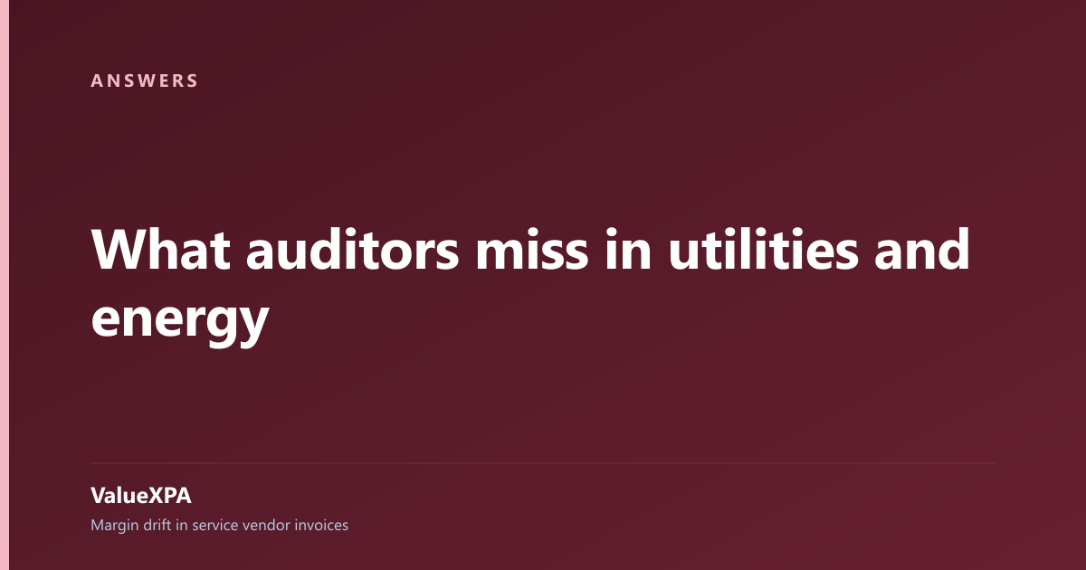 What auditors miss in utilities and energy