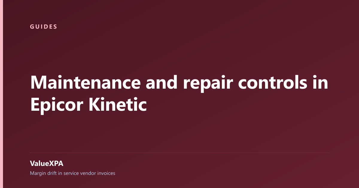 Maintenance and repair controls in Epicor Kinetic
