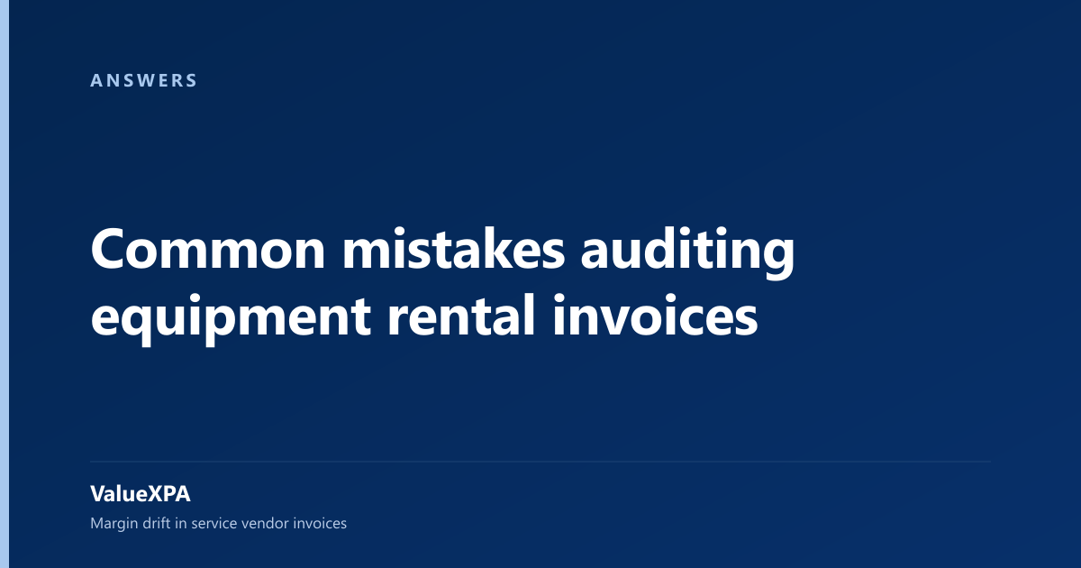Common mistakes auditing equipment rental invoices