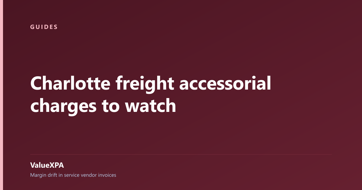 Charlotte freight accessorial charges to watch