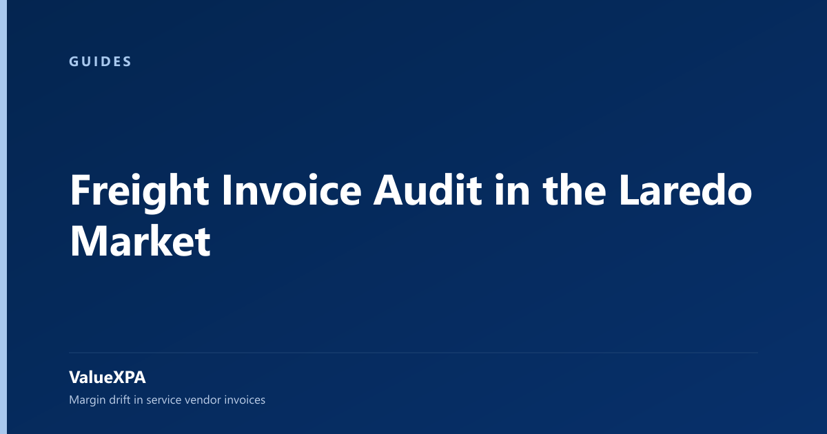 Freight Invoice Audit in the Laredo Market