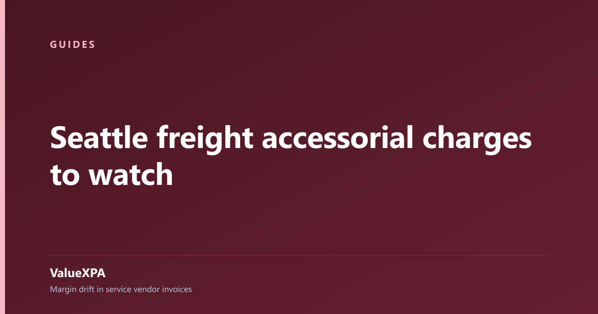 Seattle freight accessorial charges to watch