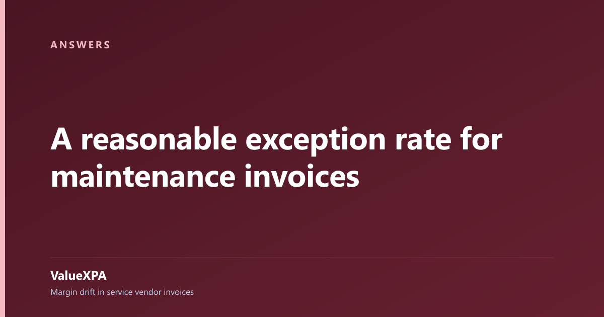 A reasonable exception rate for maintenance invoices