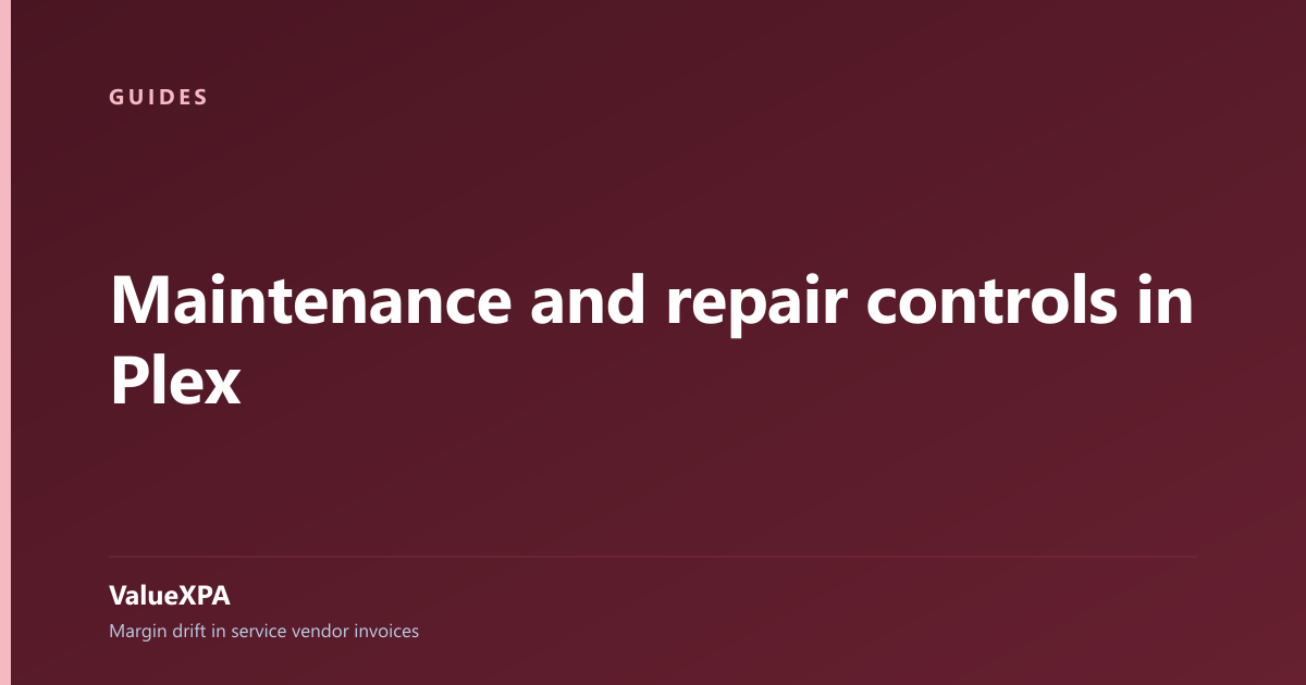 Maintenance and repair controls in Plex