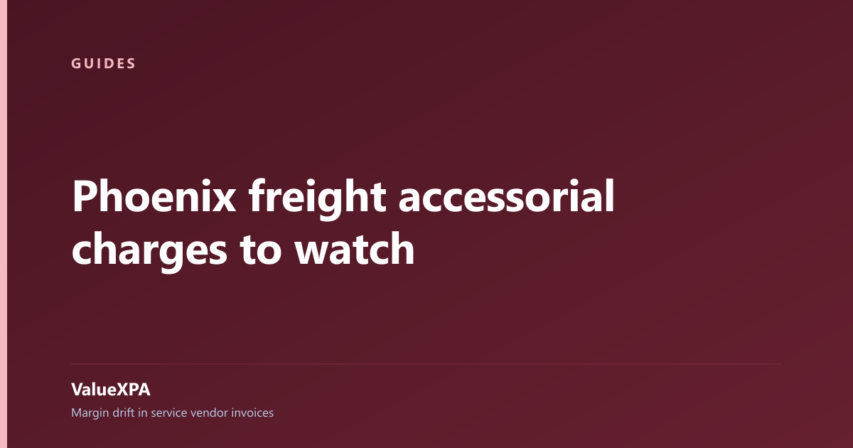 Phoenix freight accessorial charges to watch