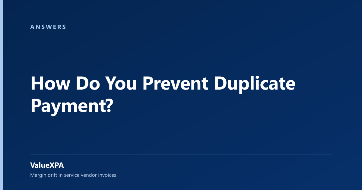 How Do You Prevent Duplicate Payment?
