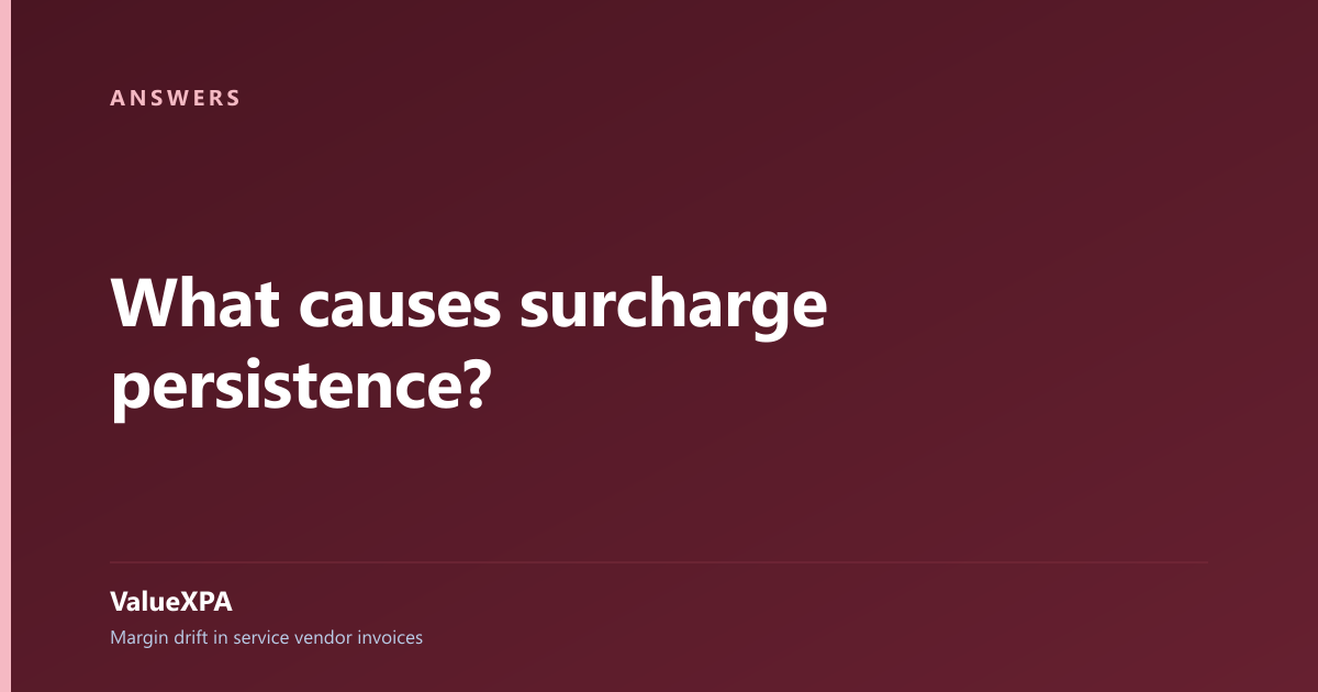 What causes surcharge persistence?