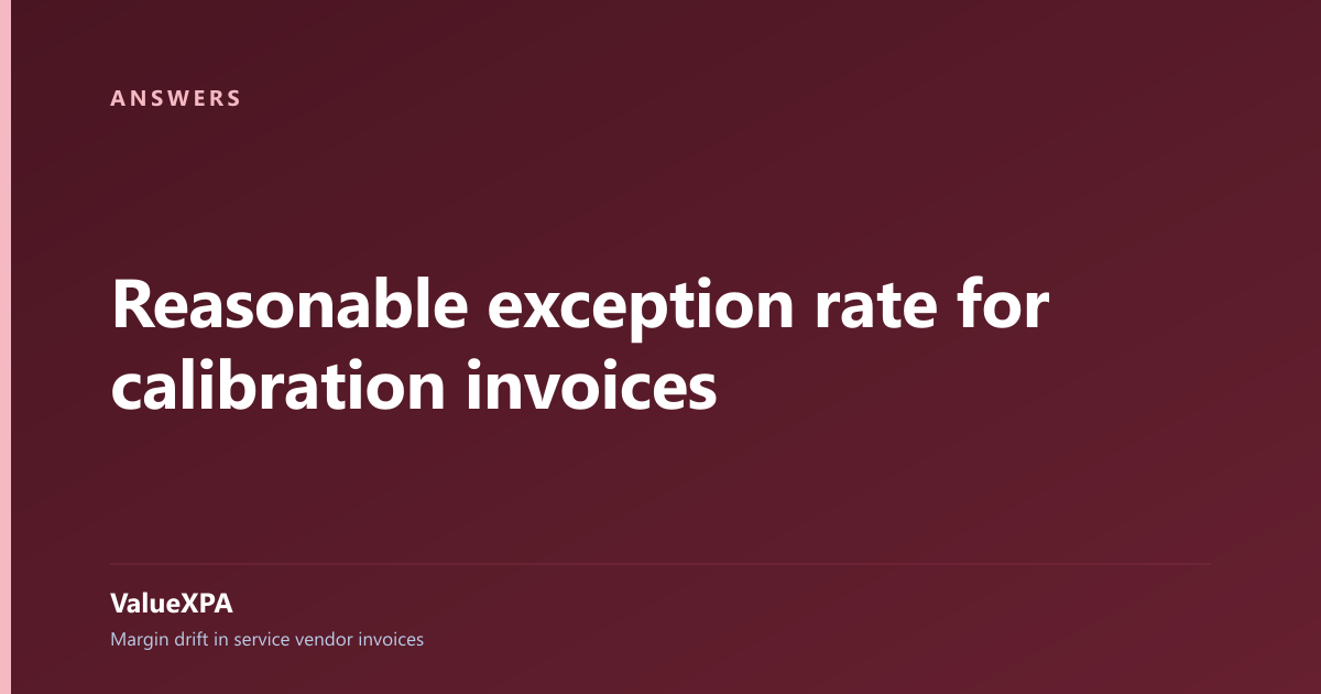 Reasonable exception rate for calibration invoices