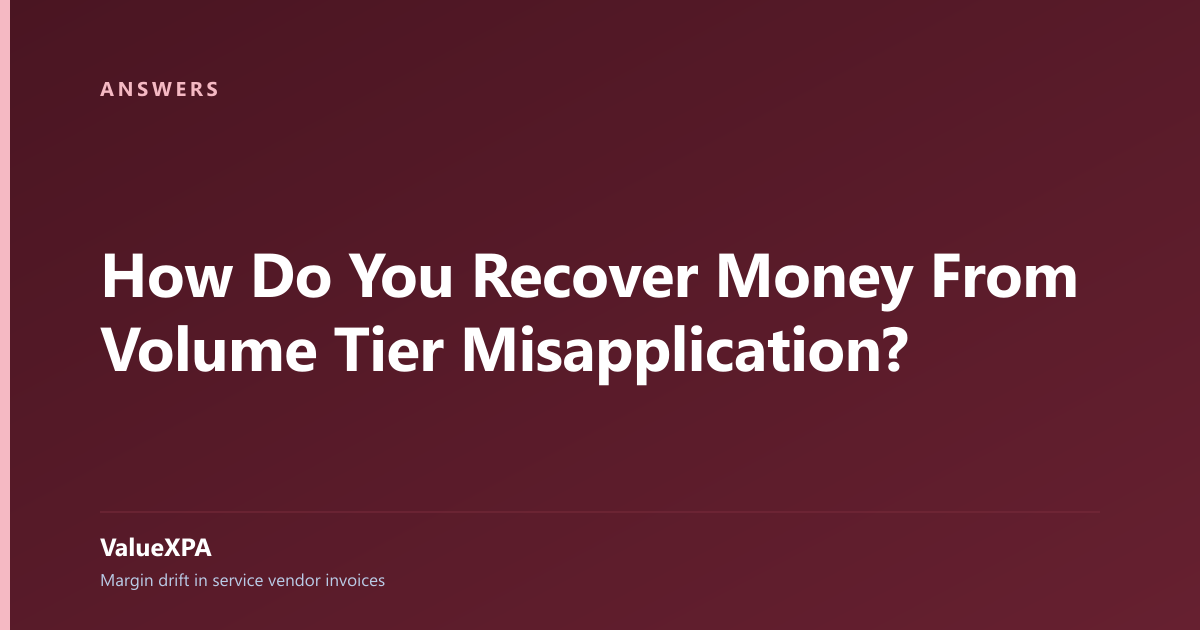 How Do You Recover Money From Volume Tier Misapplication?
