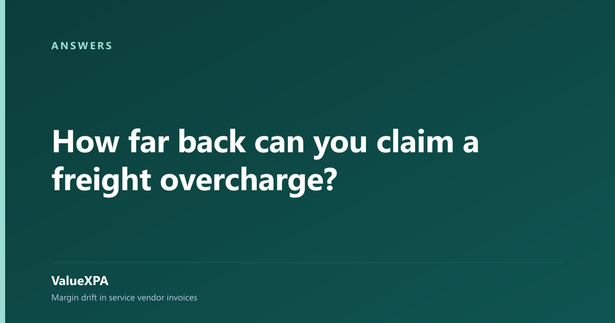 How far back can you claim a freight overcharge?