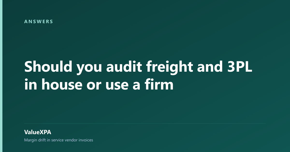 Should you audit freight and 3PL in house or use a firm