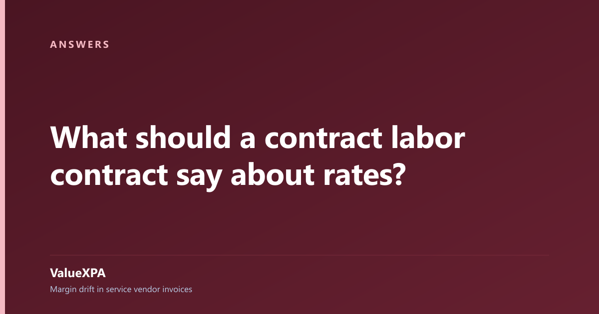 What should a contract labor contract say about rates?