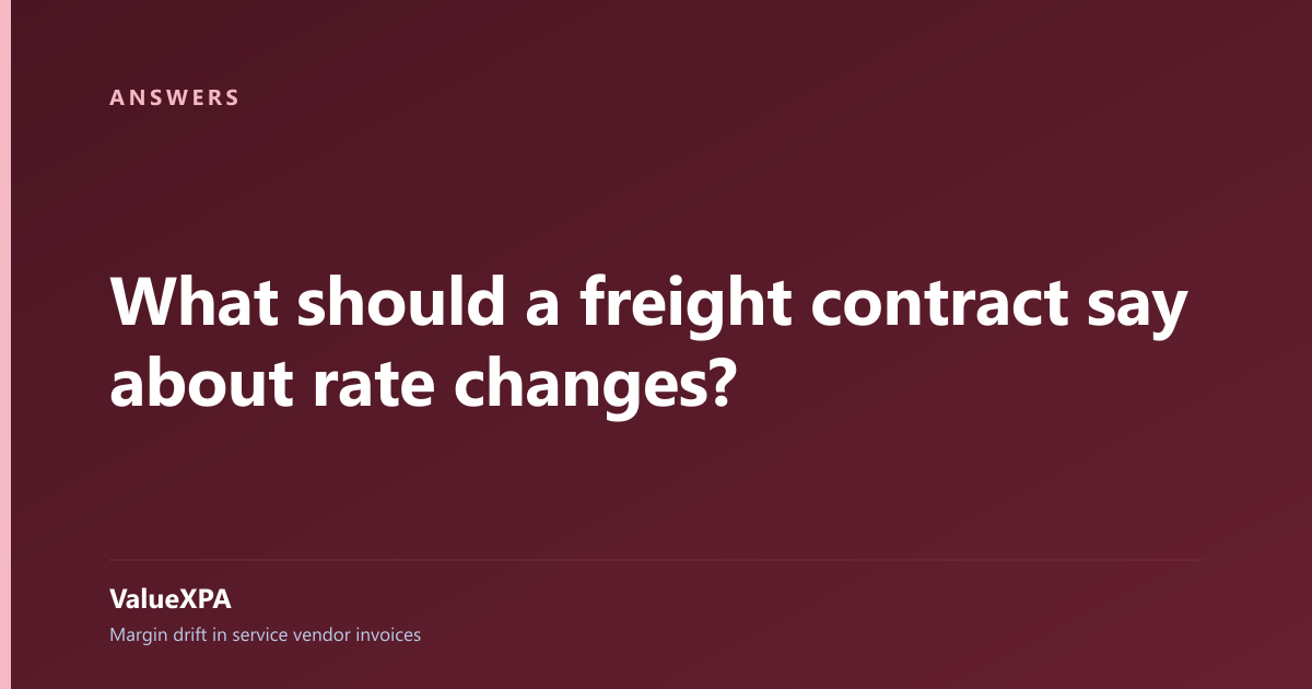 What should a freight contract say about rate changes?