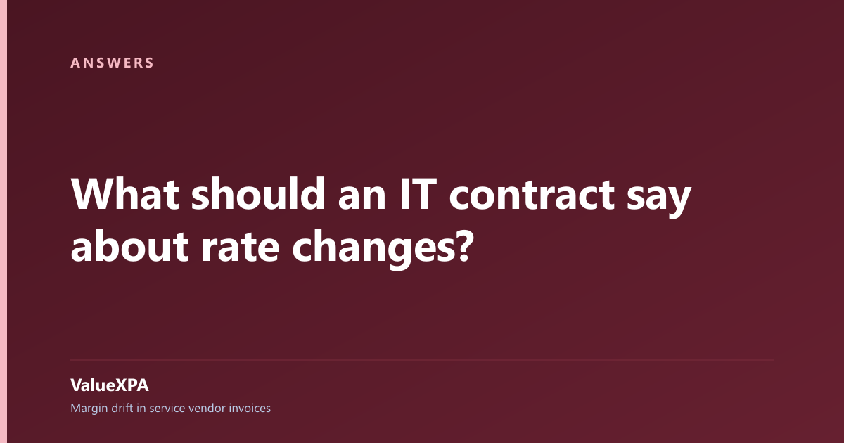 What should an IT contract say about rate changes?