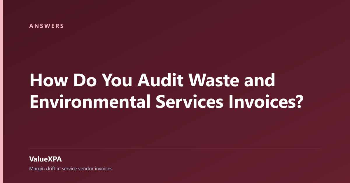 How Do You Audit Waste and Environmental Services Invoices?