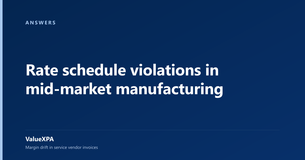 Rate schedule violations in mid-market manufacturing