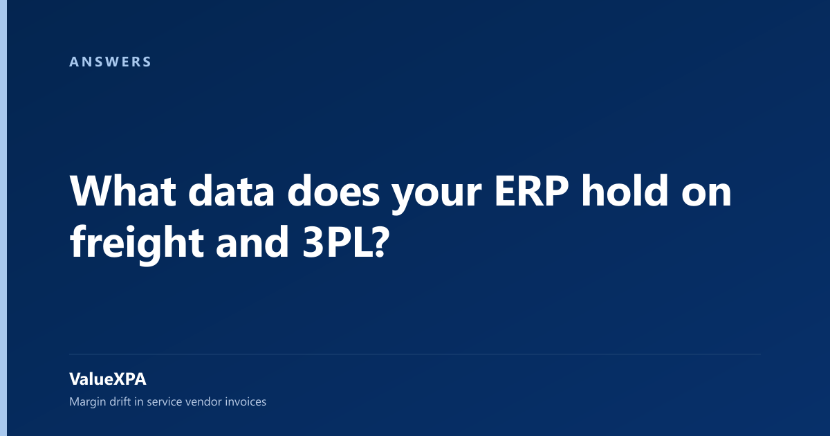 What data does your ERP hold on freight and 3PL?