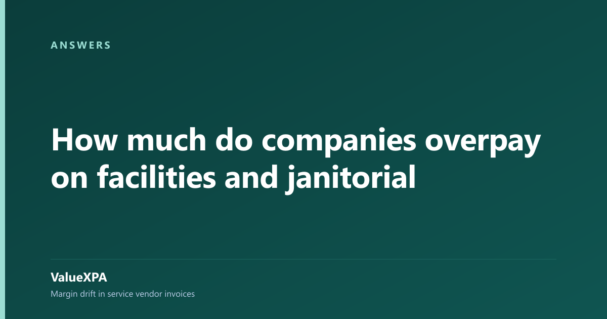 How much do companies overpay on facilities and janitorial