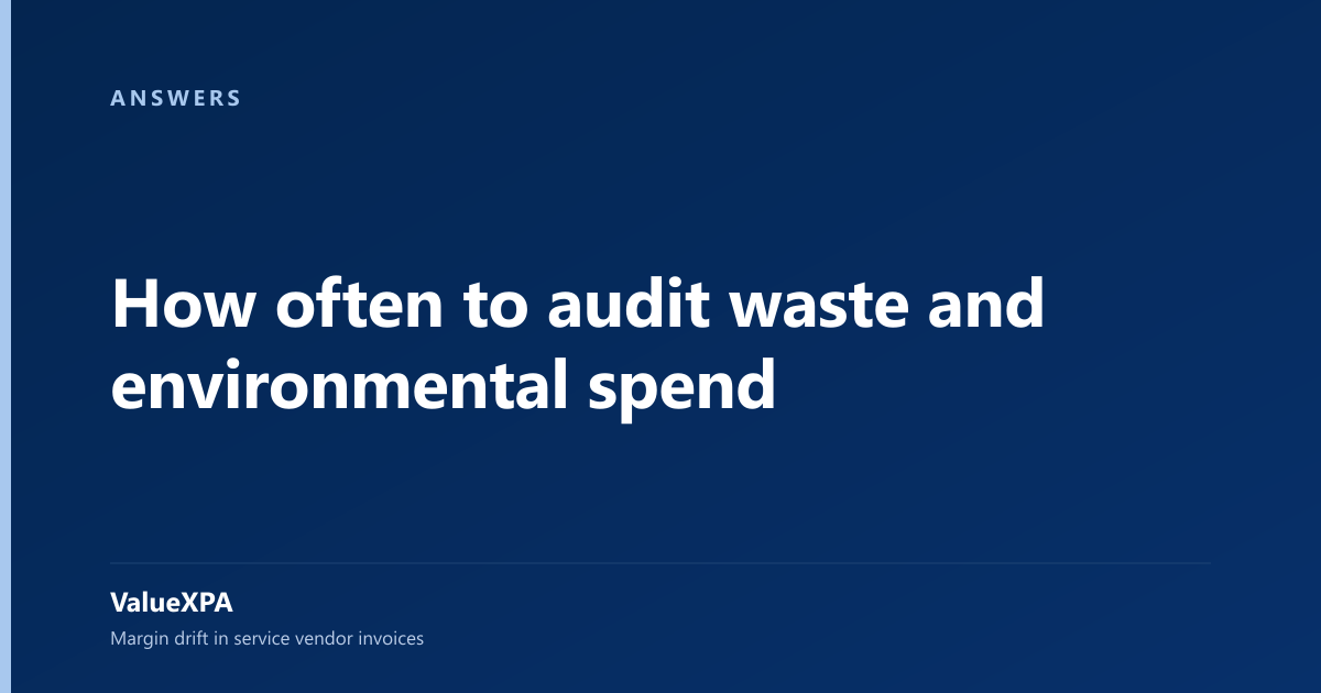 How often to audit waste and environmental spend