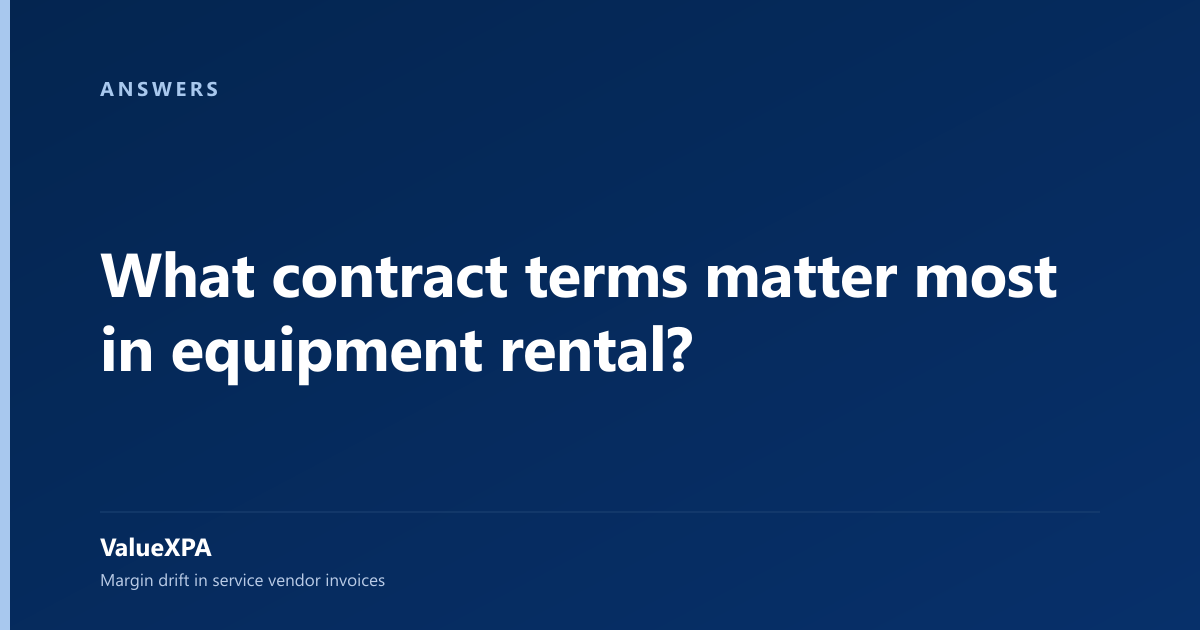 What contract terms matter most in equipment rental?