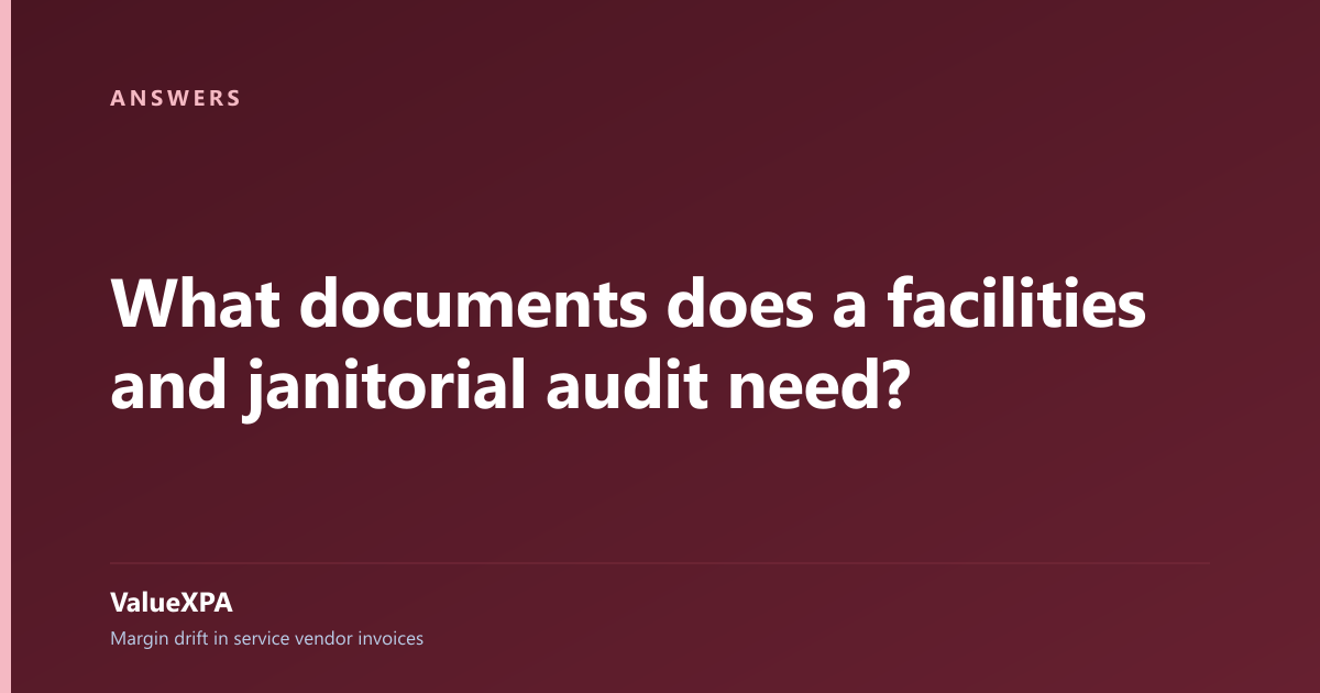 What documents does a facilities and janitorial audit need?