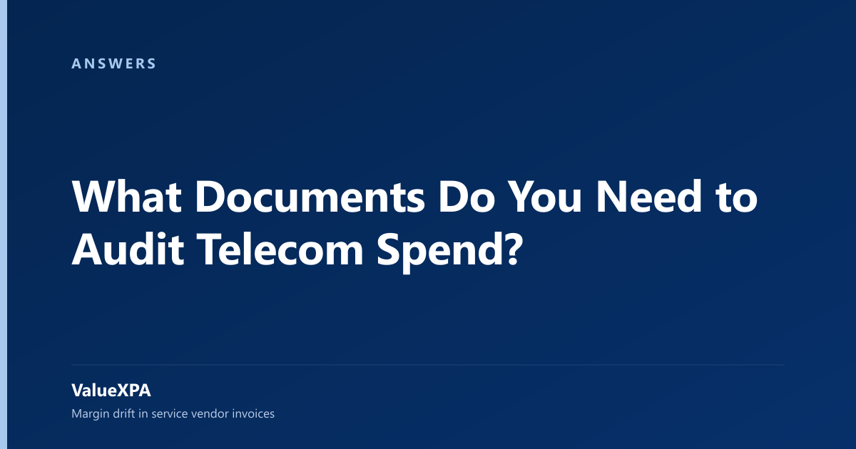 What Documents Do You Need to Audit Telecom Spend?