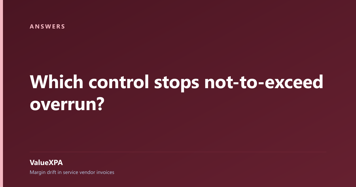 Which control stops not-to-exceed overrun?