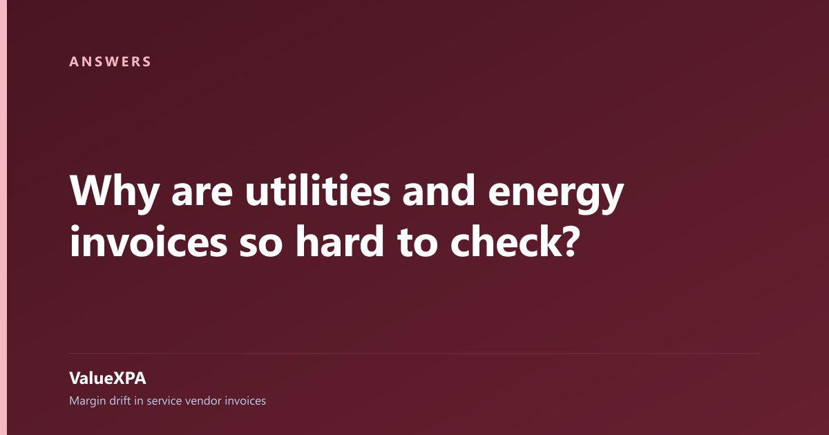 Why are utilities and energy invoices so hard to check?