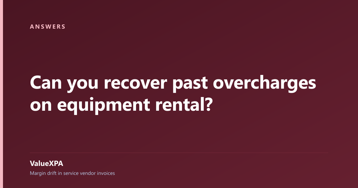 Can you recover past overcharges on equipment rental?