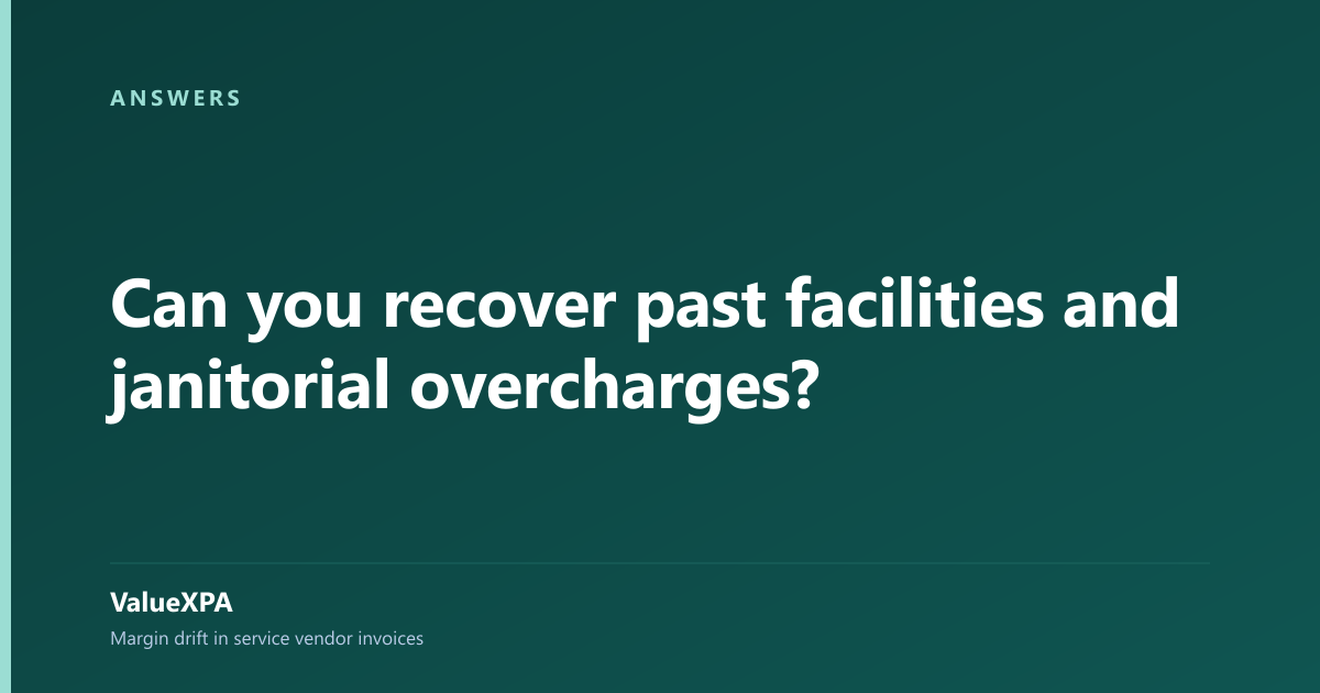 Can you recover past facilities and janitorial overcharges?