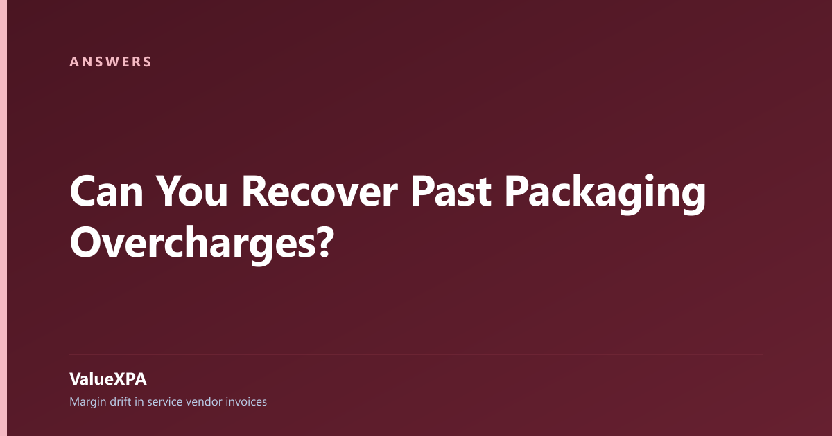 Can You Recover Past Packaging Overcharges?