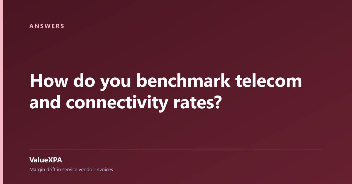 How do you benchmark telecom and connectivity rates?