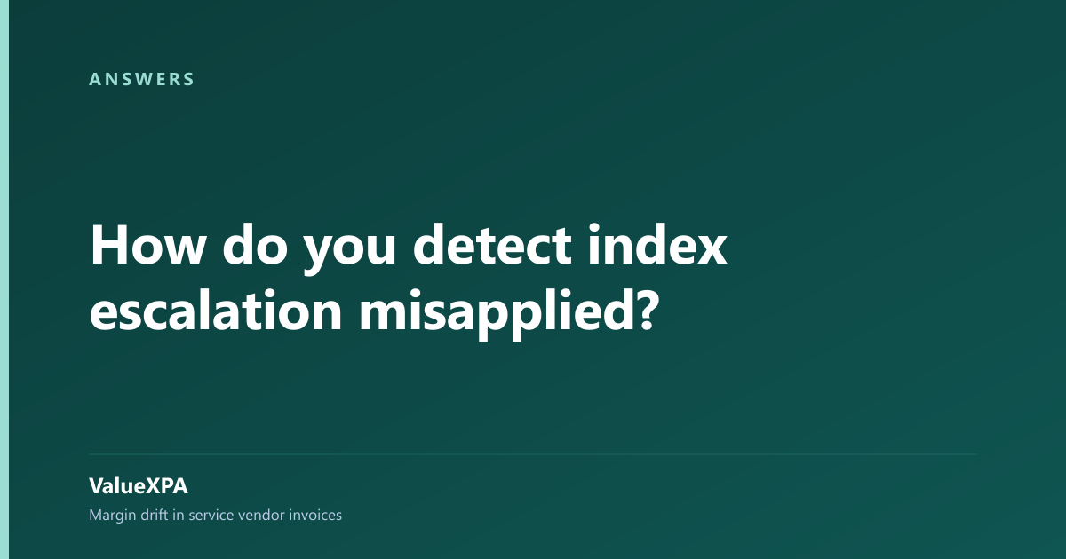 How do you detect index escalation misapplied?