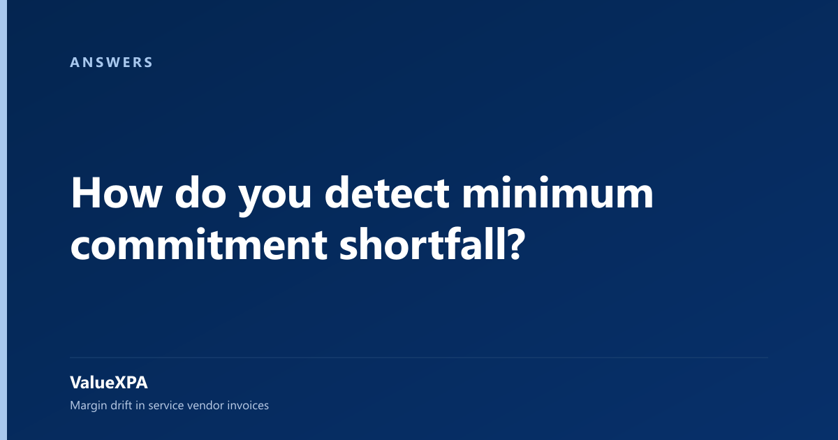 How do you detect minimum commitment shortfall?