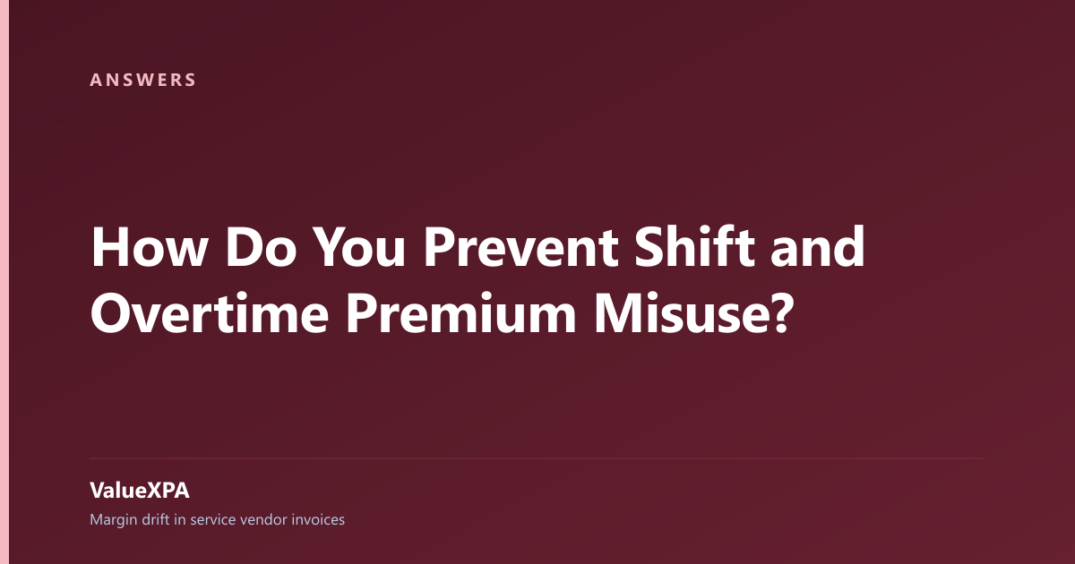 How Do You Prevent Shift and Overtime Premium Misuse?