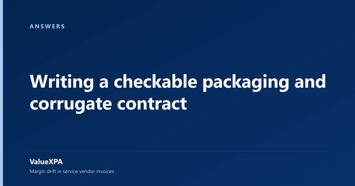 Writing a checkable packaging and corrugate contract