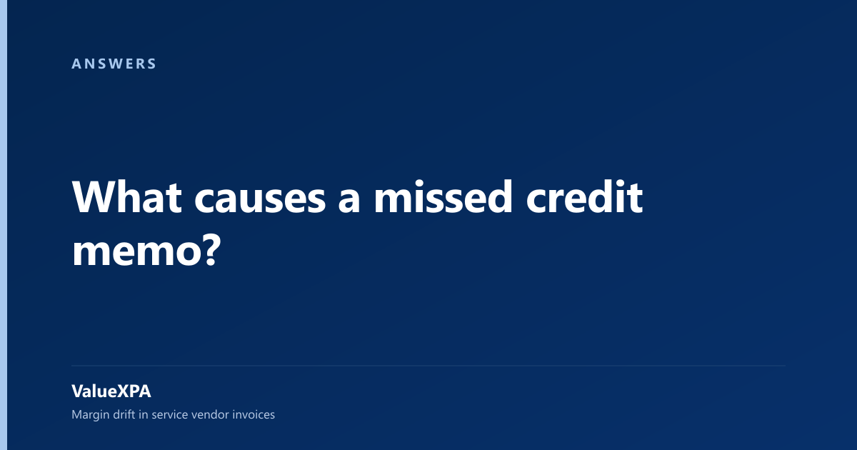 What causes a missed credit memo?